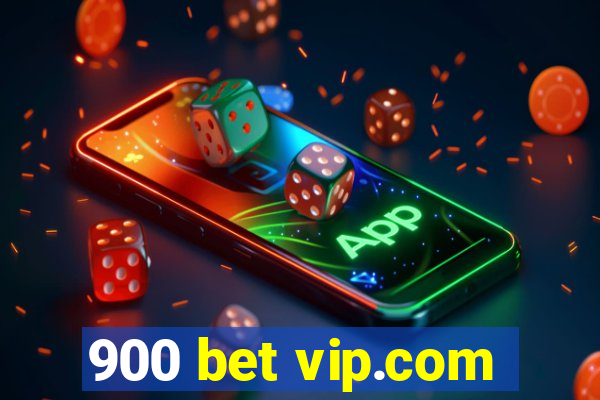 900 bet vip.com